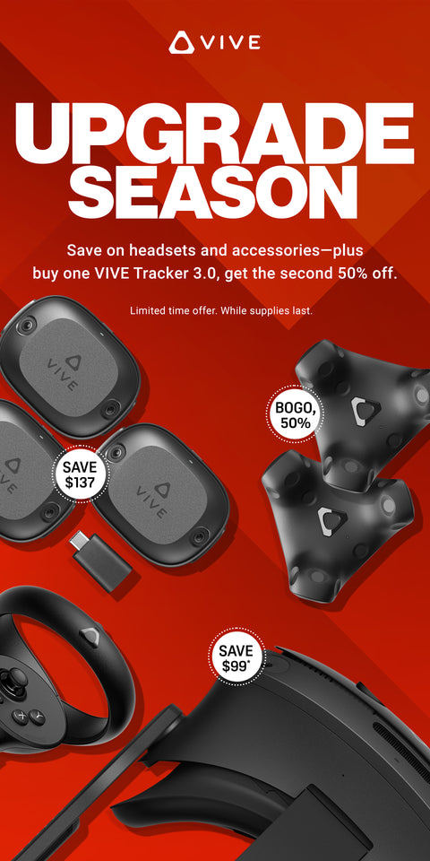 Upgrade Season.
Save on headsets and accessories—plus buy one VIVE Tracker 3.0, get the second 50% off.
Limited time offer. While supplies last.